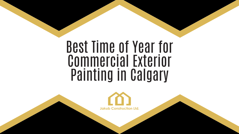 Best Time of Year for Commercial Exterior Painting in Calgary
