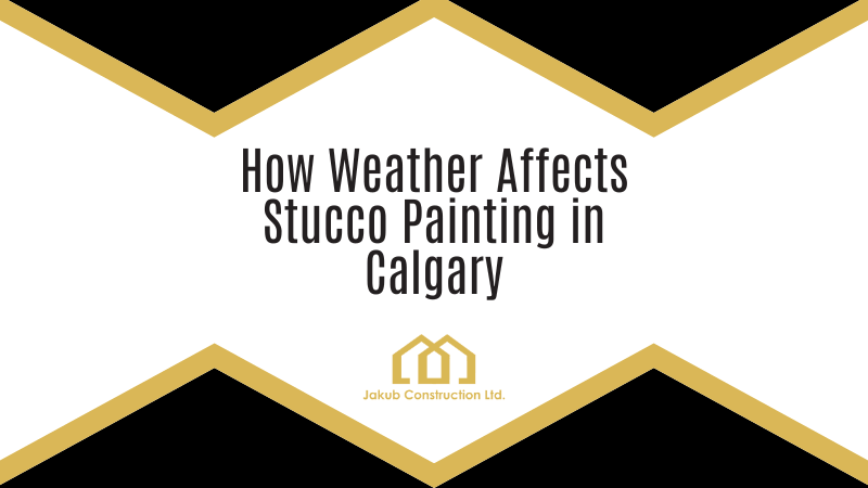 How Weather Affects Stucco Painting in Calgary