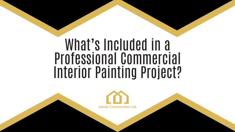 What’s Included in a Professional Commercial Interior Painting Project?