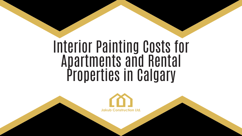 Interior Painting Costs for Apartments and Rental Properties in Calgary: What Affects Pricing?