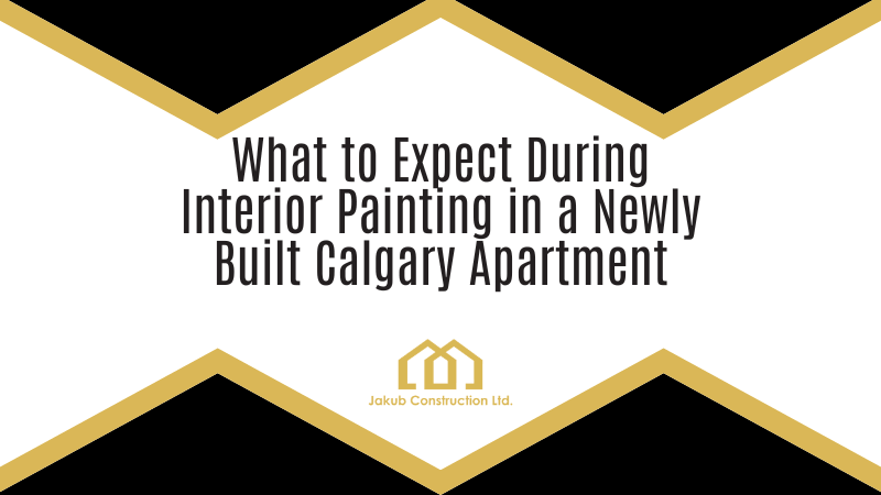 What to Expect During Interior Painting in a Newly Built Calgary Apartment