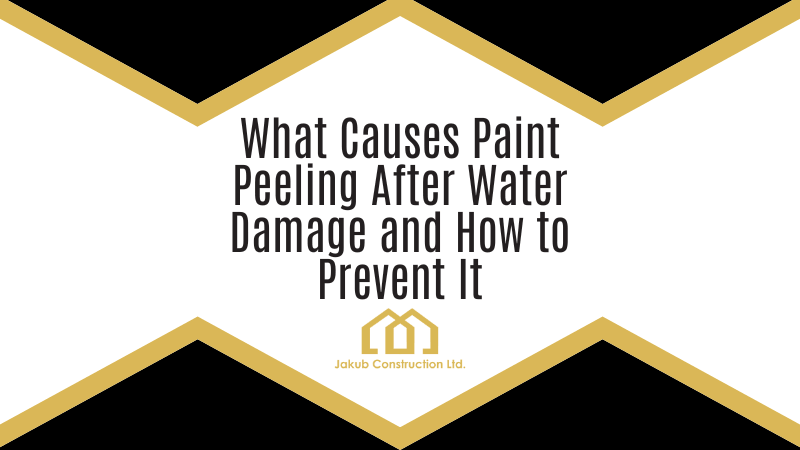 What Causes Paint Peeling After Water Damage and How to Prevent It