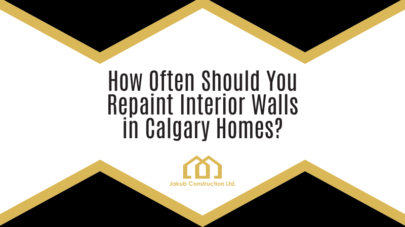 How Often Should You Repaint Interior Walls in Calgary Homes?