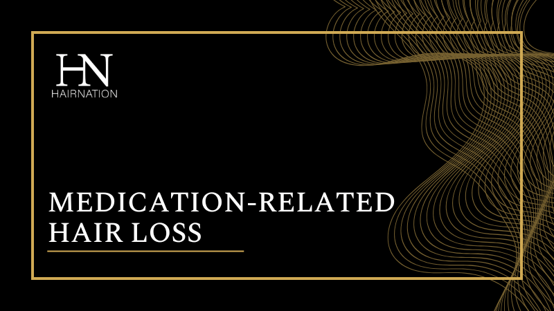 MEDICATION-RELATED HAIR LOSS 
