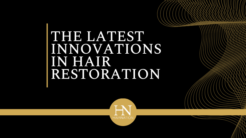 The Latest Innovations in Hair Restoration at Our Vancouver Hair Clinic