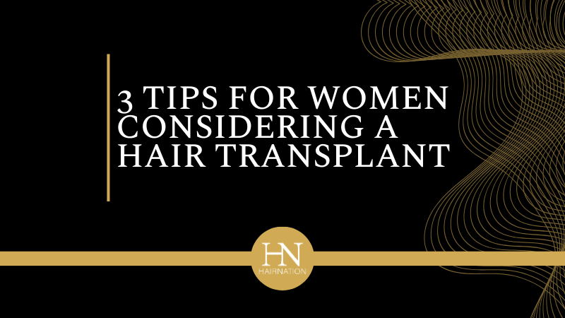 3 Tips for Women Considering a Hair Transplant in Vancouver