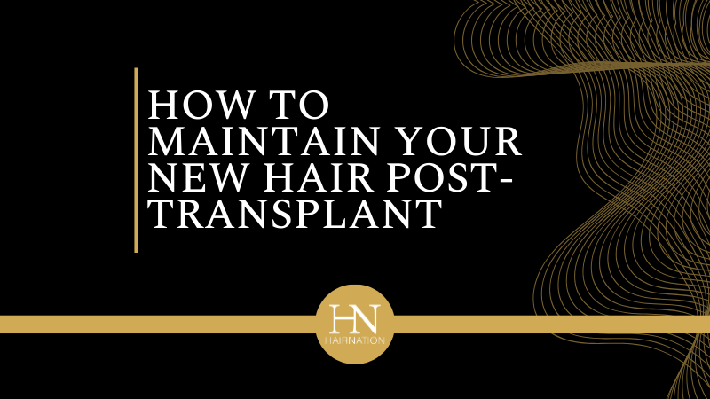 Vancouver Hair Transplant: How to Maintain Your New Hair Post-Transplant