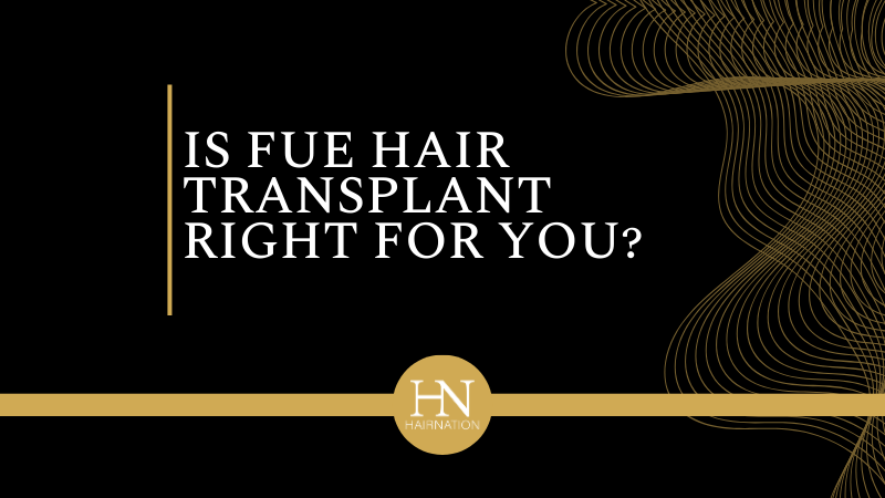 Edmonton FUE Treatment: Is FUE Hair Transplant Right for You?