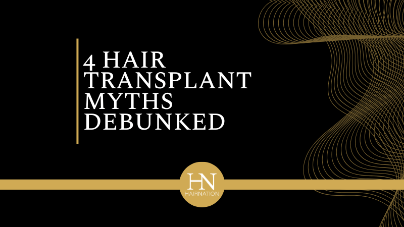 4 Hair Transplant Myths Debunked