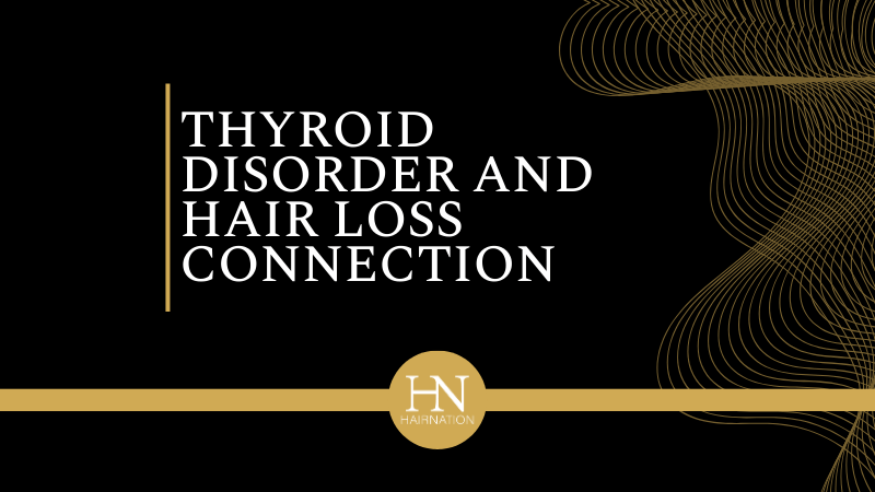 The Connection Between Thyroid Disorders and Hair Loss