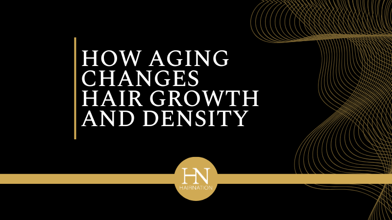How Aging Changes Hair Growth and Density Over Time