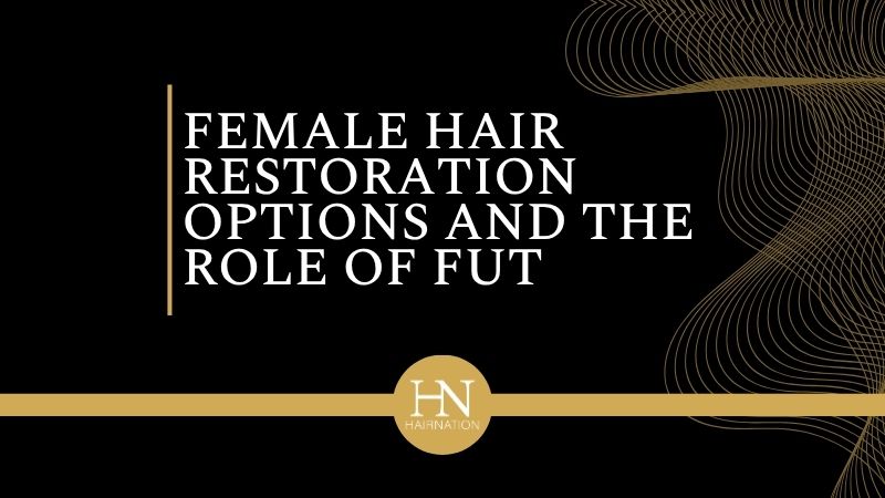 FEMALE HAIR RESTORATION OPTIONS AND THE ROLE OF FUT – CALGARY FUT WOMEN