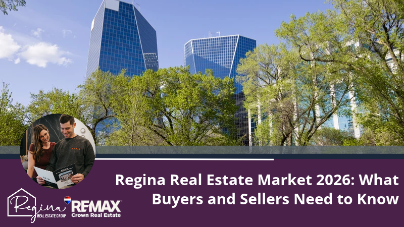 Regina Real Estate Market 2026: What Buyers and Sellers Need to Know