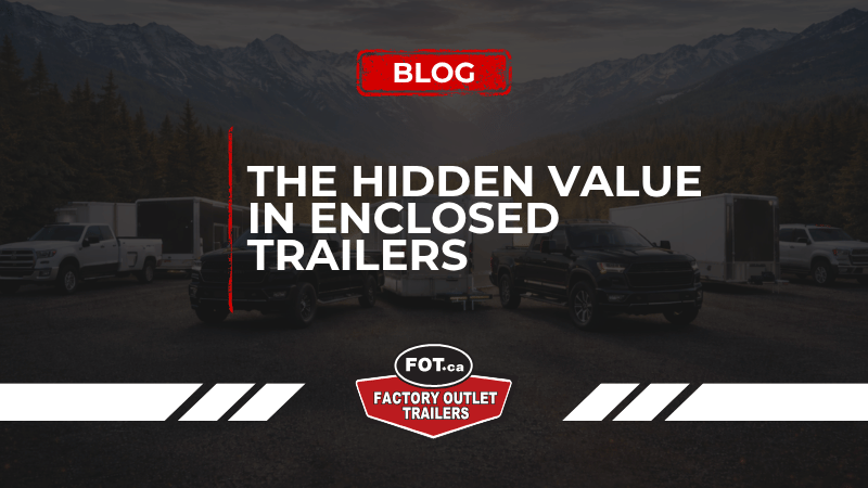 The Hidden Value in Enclosed Trailers: Top Resale Tips for Profit
