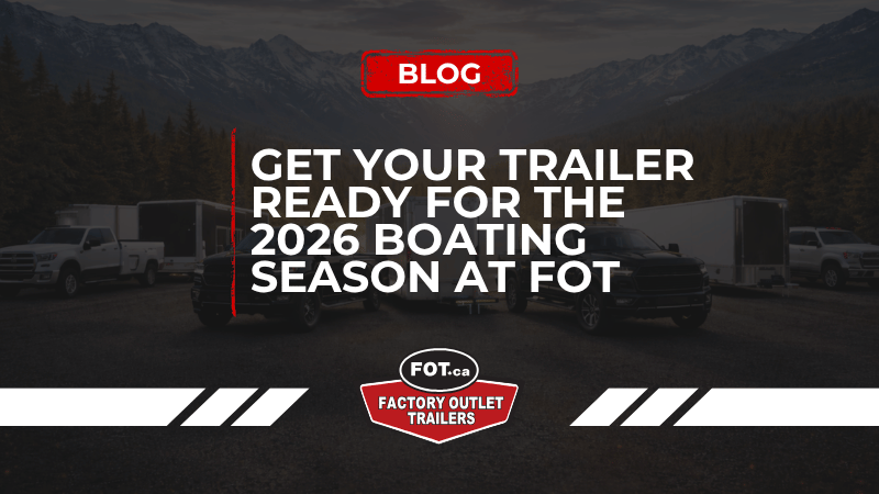 Get Your Trailer Ready for the 2026 Boating Season at Factory Outlet