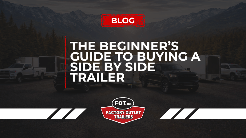 The Beginner’s Guide to Buying a Side-by-Side Trailer for New Offroaders 
