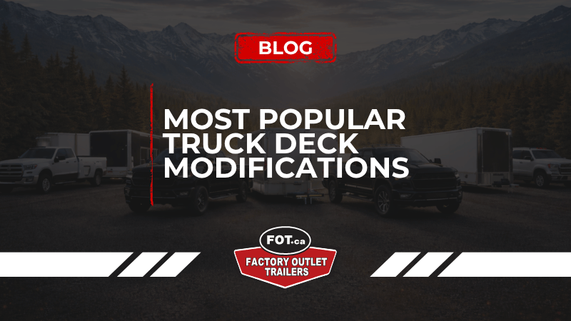 Most Popular Truck Deck Modifications and Why You Need Them 