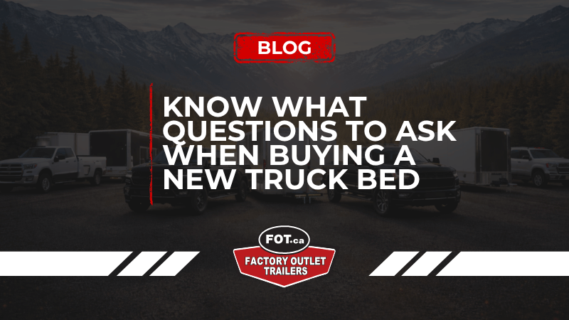Know What Questions to Ask When Buying a New Truck Bed 
