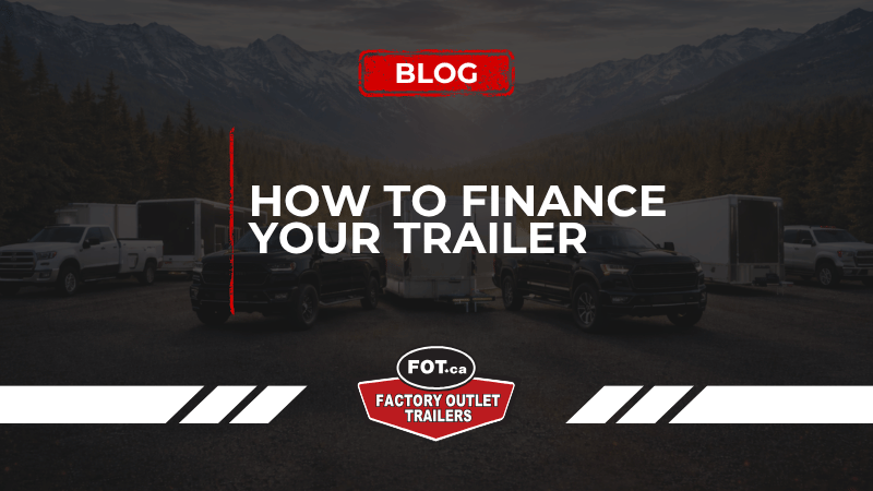 How to Finance Your Trailer 