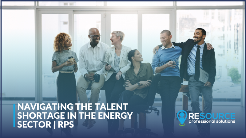 Navigating the Talent Shortage in the Energy Sector | RPS