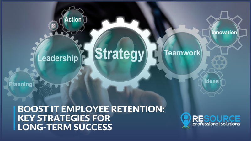 Boost IT Employee Retention: Key Strategies for Long-Term Success