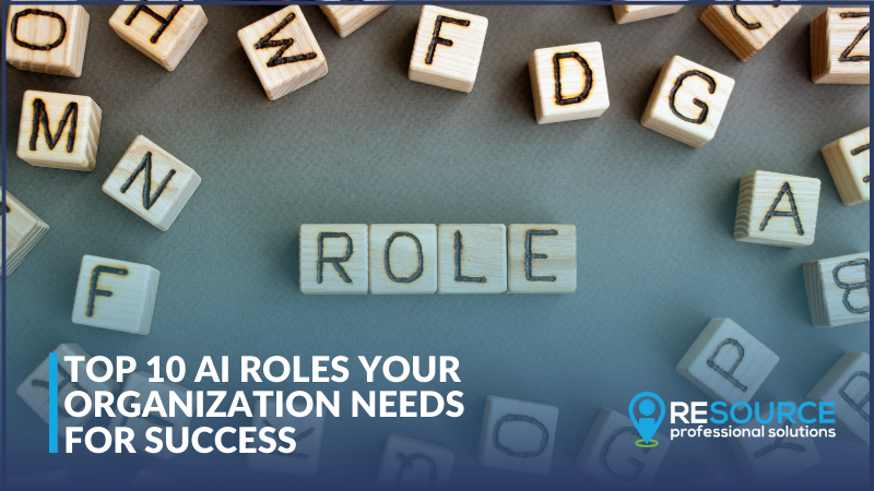 Top 10 AI Roles Your Organization Needs for Success