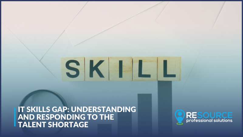 IT Skills Gap: Understanding and Responding to the Talent Shortage