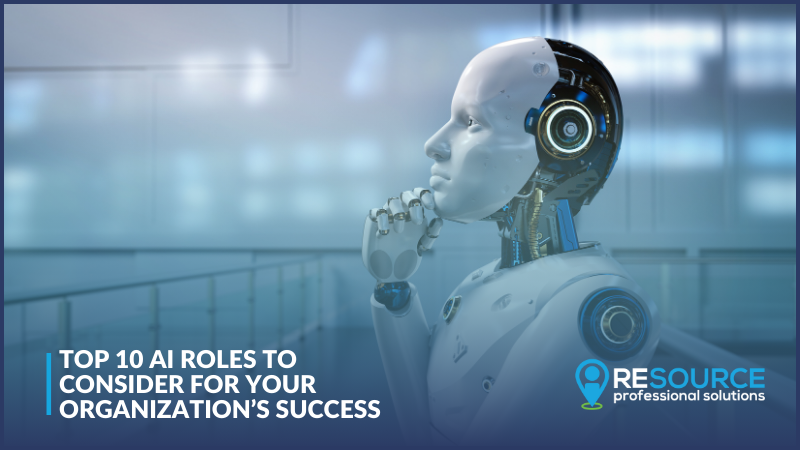 Top 10 AI Roles to Consider for Your Organization’s Success