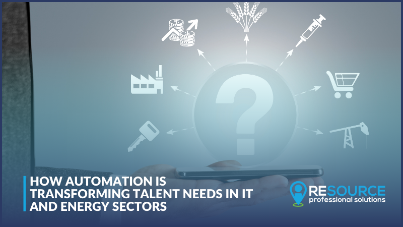 How Automation Is Transforming Talent Needs in IT and Energy Sectors 