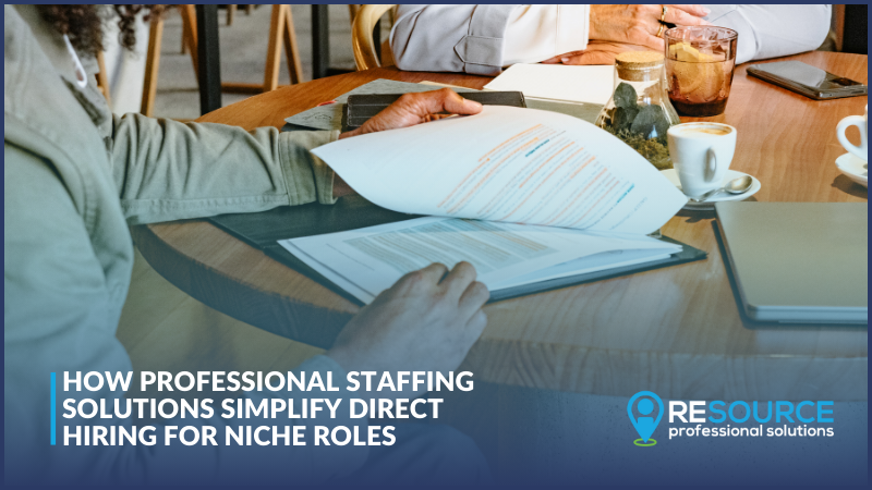 How Professional Staffing Solutions Simplify Direct Hiring for Niche Roles 