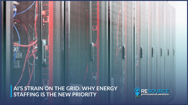 AI’s Strain on the Grid: Why Energy Staffing Is the New Priority