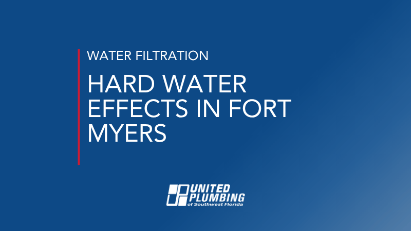 HARD WATER EFFECTS IN FORT MYERS