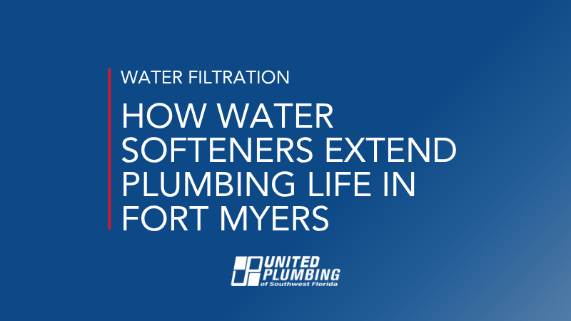 HOW WATER SOFTENERS EXTEND PLUMBING LIFE IN FORT MYERS