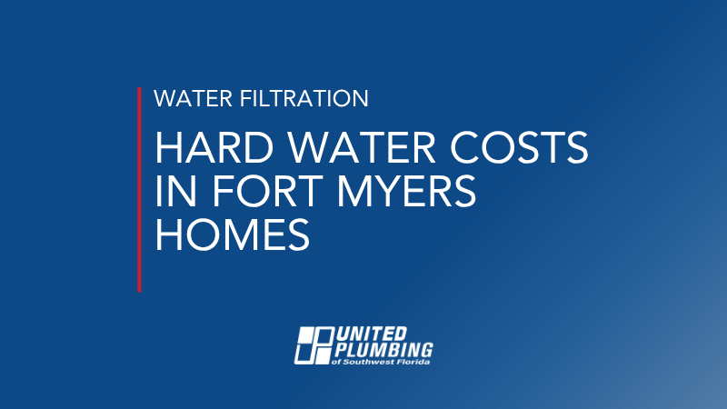 HARD WATER COSTS IN FORT MYERS HOMES