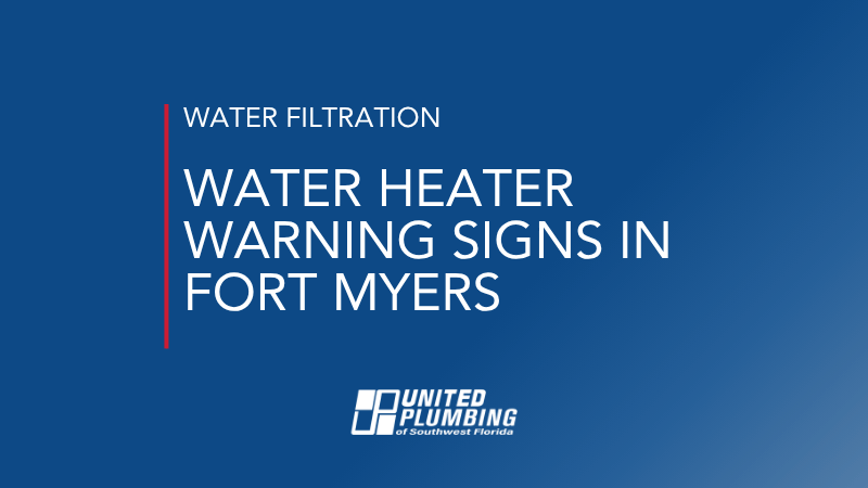 WATER HEATER WARNING SIGNS IN FORT MYERS