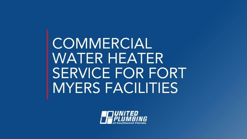COMMERCIAL WATER HEATER SERVICE FOR FORT MYER FACILITIES
