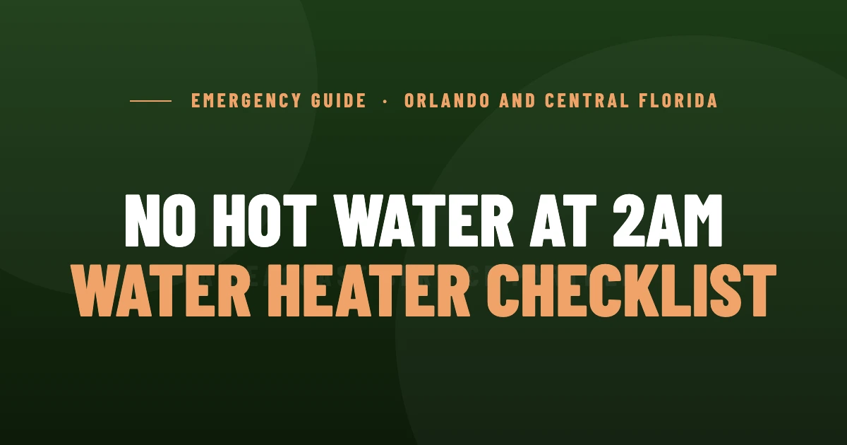 No Hot Water at 2AM: The Orlando Water Heater Emergency Checklist