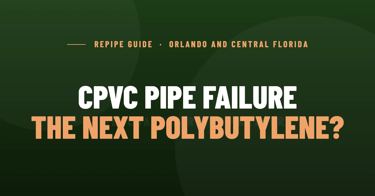 CPVC Pipe Failure in Orlando: Is It the Next Polybutylene? | Shamrock Plumbing