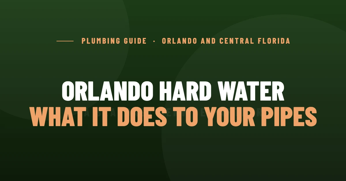 Orlando Hard Water: What It Does to Your Pipes and Fixtures