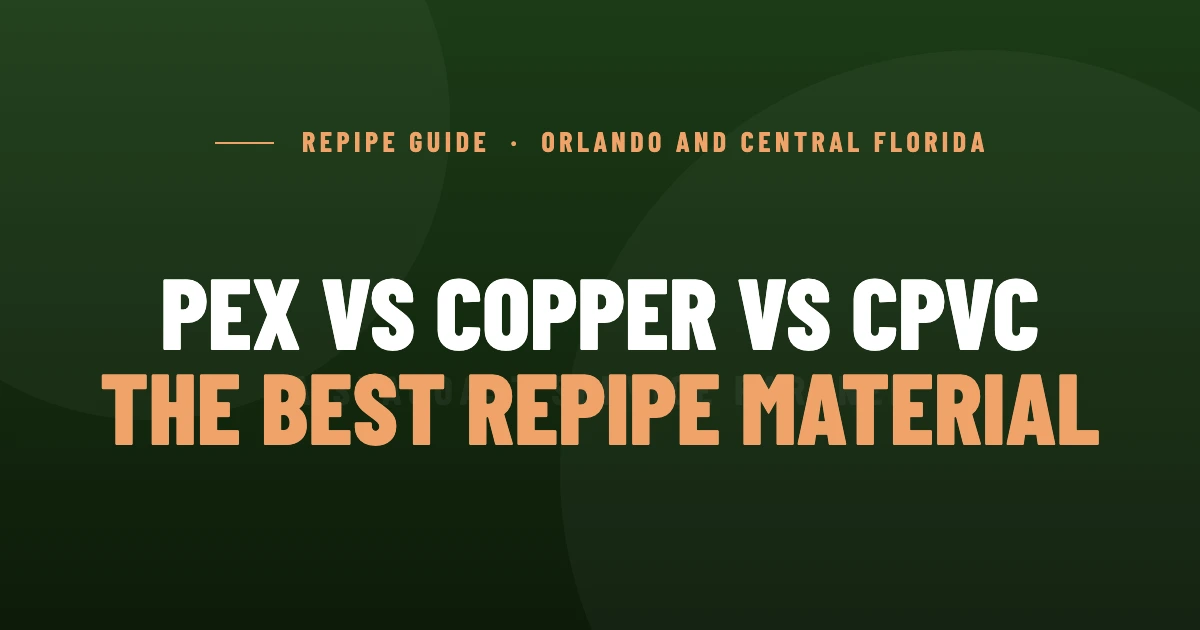 PEX vs. Copper vs. CPVC: The Best Repipe Material for Orlando Homes