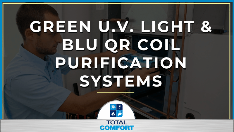Green U.V. Light &amp; BLU QR Coil Purification Systems