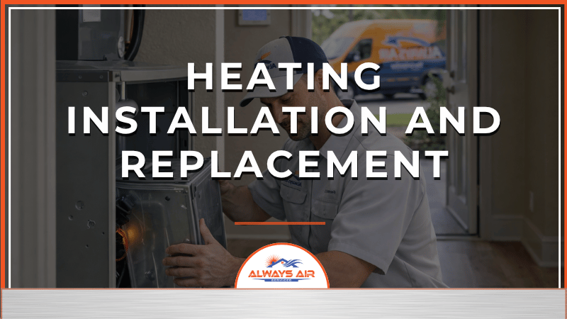 Heating Installation and Replacement