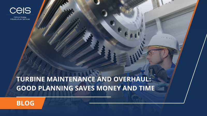 Turbine Maintenance and Overhaul: Good Planning Saves Money and Time