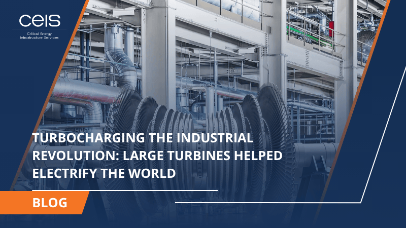 Turbocharging the Industrial Revolution: Large Turbines Helped Electrify the World