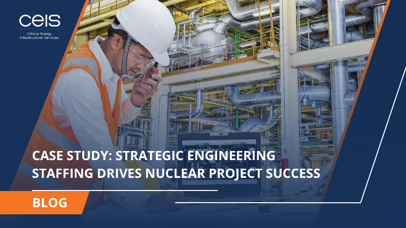 Case Study: Strategic Engineering Staffing Drives Nuclear Project Success