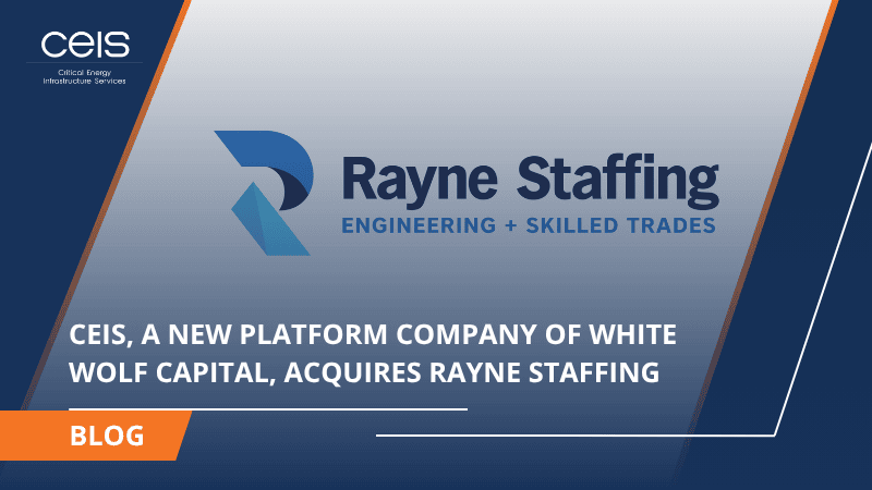 CEIS, a new platform company of White Wolf Capital, acquires Rayne Staffing