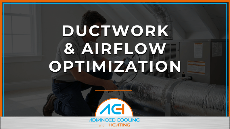Ductwork &amp; Airflow Optimization