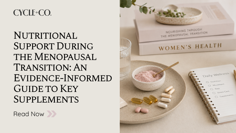 Nutritional Support During the Menopausal Transition: An Evidence-Informed Guide to Key Supplements
