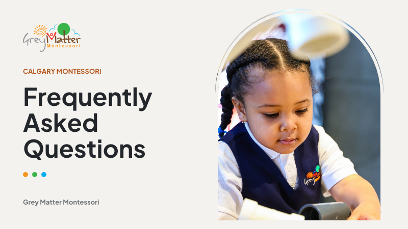 Frequently Asked Questions About Grey Matter Montessori
