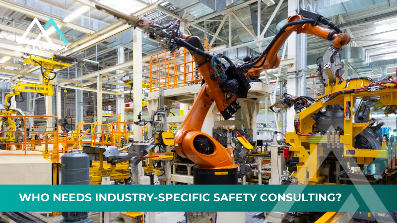 Who Needs Industry-Specific Safety Consulting?